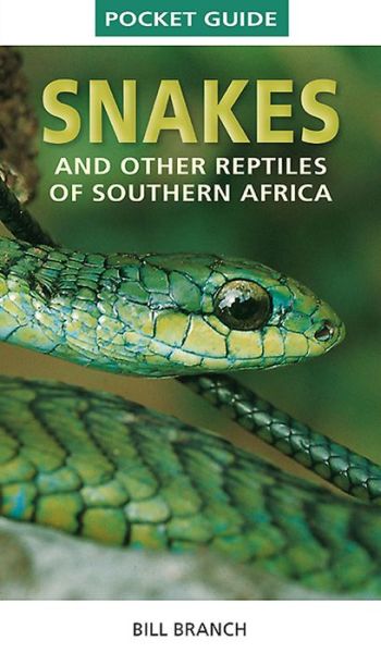 Cover for Bill Branch · Pocket Guide to Snakes and other reptiles of Southern Africa - Pocket Guide (Paperback Book) (2016)