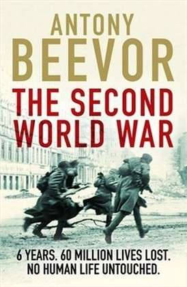 The Second World War - Antony Beevor - Kirjat - Orion Publishing Co - 9781780225647 - torstai 18. syyskuuta 2014