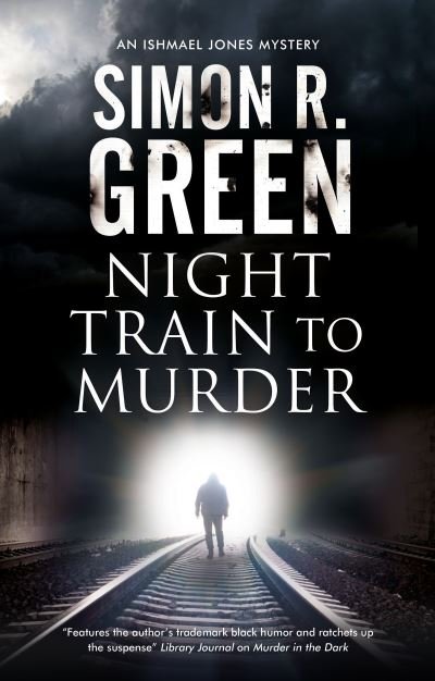 Cover for Simon R. Green · Night Train to Murder - An Ishmael Jones Mystery (Pocketbok) [Main edition] (2021)