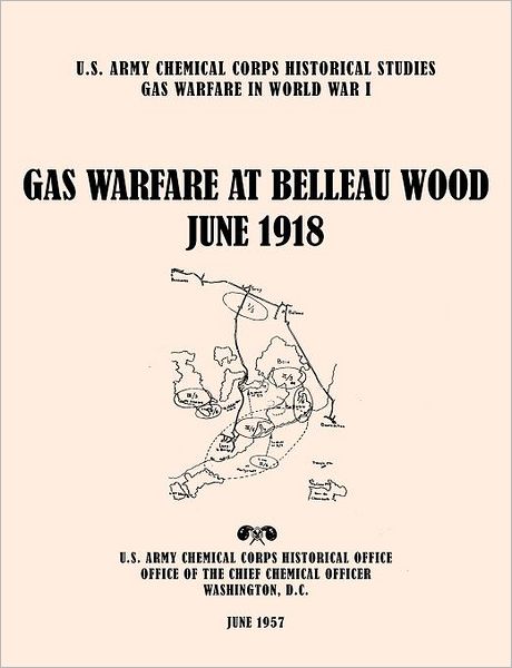 Cover for  u.s. army chemical corps historica · Gas warfare at belleau wood, june 1918 (Paperback Book) (2011)