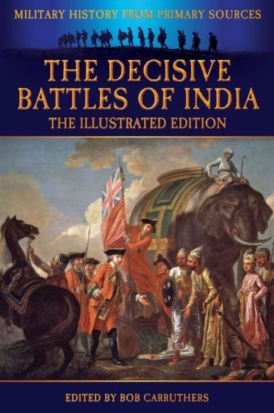 Cover for G B Malleson · The Decisive Battles of India - The Illustrated Edition (Paperback Book) (2013)
