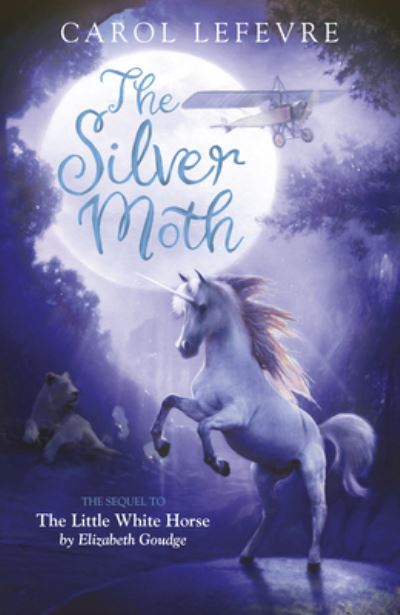 Cover for Carol Lefevre · The Silver Moth: Sequel to The Little White Horse (Paperback Book) [New edition] (2022)