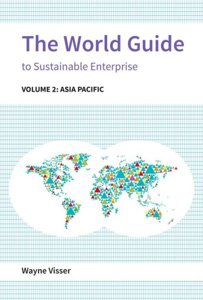 Cover for Wayne Visser · The World Guide to Sustainable Enterprise: Volume 2: Asia Pacific (Paperback Book) (2016)