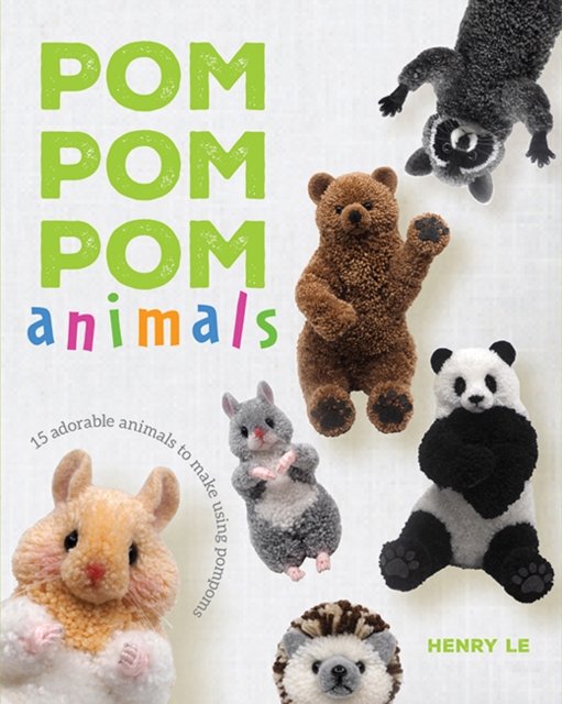 Cover for Henry Le · Pom Pom Pom Animals: 12 Adorable Animals to Make Using Pompoms (Pocketbok) (2024)