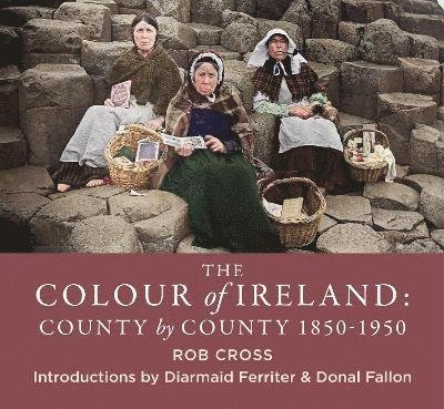 Cover for Rob Cross · The Colour of Ireland: County by County 1860-1960 (Gebundenes Buch) (2021)