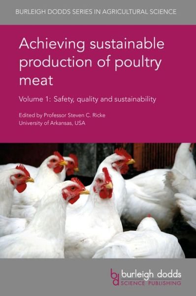 Cover for Achieving Sustainable Production of Poultry Meat Volume 1: Safety, Quality and Sustainability - Burleigh Dodds Series in Agricultural Science (Hardcover Book) (2016)