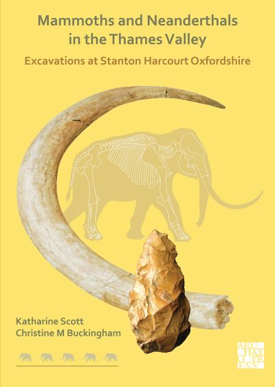 Cover for Scott, Katharine (Emeritus Research Fellow, St Cross College, University of Oxford) · Mammoths and Neanderthals in the Thames Valley (Paperback Book) (2021)