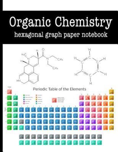 Cover for Hj Designs · Organic Chemistry Hexagonal Graph Notebook (Taschenbuch) (2018)