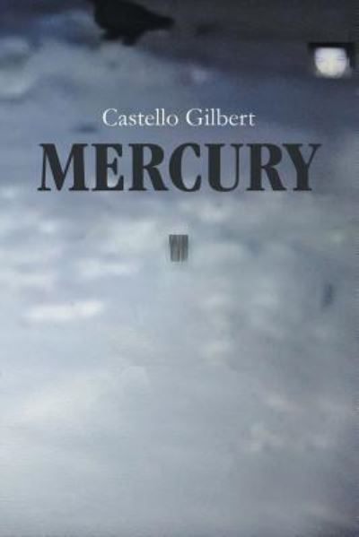 Cover for Castello Gilbert · Mercury (Paperback Book) (2019)