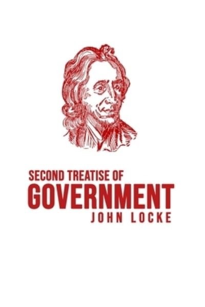 Second Treatise of Government - John Locke - Books - Public Publishing - 9781800606647 - June 25, 2020