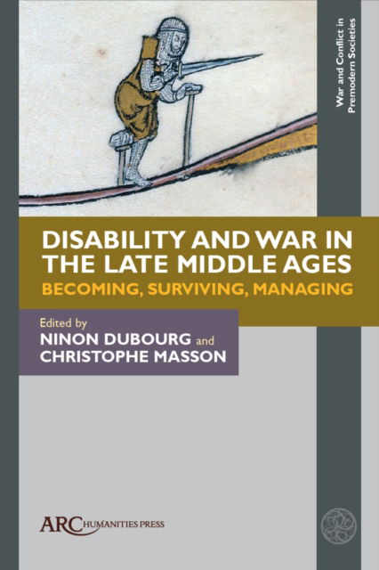 Cover for Disability and War in the Late Middle Ages: Becoming, Surviving, Managing (Hardcover Book) (2025)