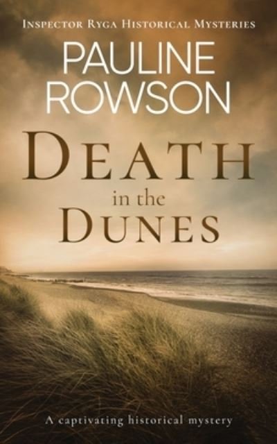 Cover for Pauline Rowson · DEATH IN THE DUNES a captivating historical mystery - Inspector Ryga Historical Mysteries (Pocketbok) (2023)