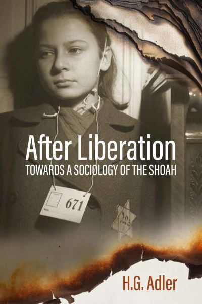 Cover for H.G. Adler · After Liberation: Toward a Sociology of the ShoahSelected Essays (Hardcover Book) (2023)