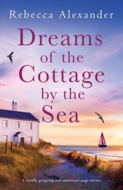 Cover for Rebecca Alexander · Dreams of the Cottage by the Sea: A totally gripping and emotional page-turner - The Island Cottage (Paperback Book) (2023)