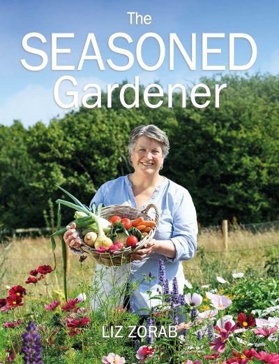 Cover for Liz Zorab · The Seasoned Gardener: Exploring the Rhythm of the Gardening Year (Paperback Book) (2023)