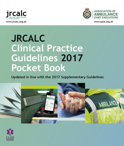 Cover for Association of Ambulance Chief Executives · JRCALC Clinical Practice Guidelines 2017 Pocket Book (Paperback Book) (2017)