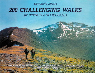 Cover for Richard Gilbert · 200 Challenging Walks in Britain and Ireland: The Finest Mountain, Moorland, Hill and Coastal Walks in the British Isles (Paperback Book) [2nd Revised edition] (2004)