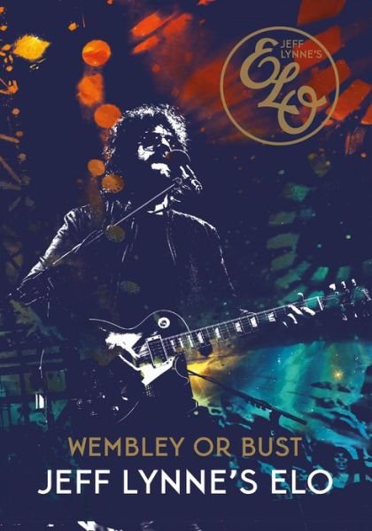 Cover for Jeff Lynne · Wembley or Bust: Jeff Lynne's ELO (Hardcover Book) (2021)