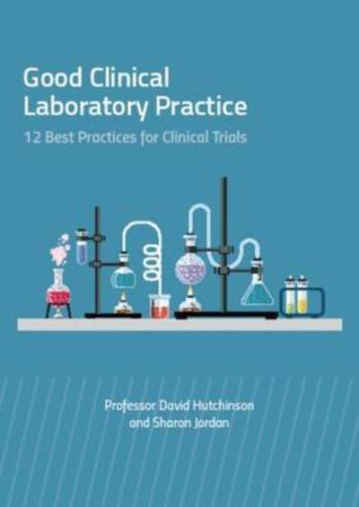 Cover for David Hutchinson · Good Clinical Laboratory Practice - 12 Best Practices for Clinical Trials (Paperback Book) (2016)