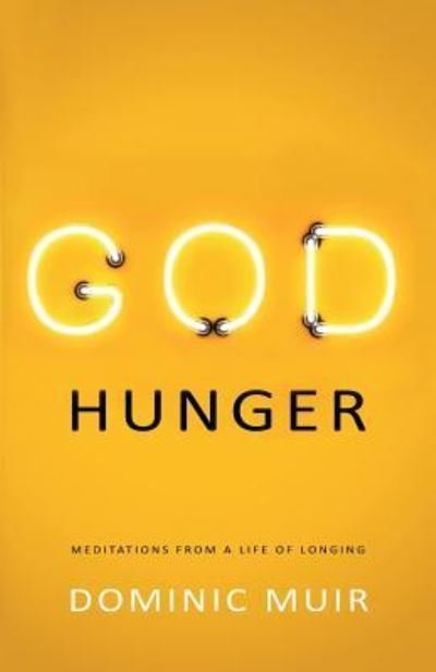 Cover for Dominic Muir · God Hunger (Paperback Book) (2017)
