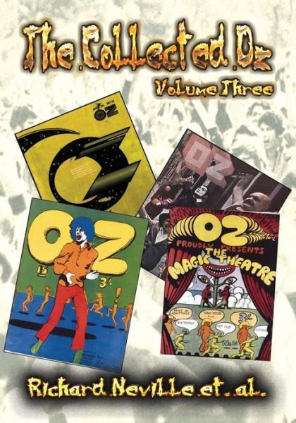 The Collected Oz Volume Three - Collected Oz - Richard Neville - Libros - Gonzo Multimedia - 9781908728647 - 19 de abril de 2017