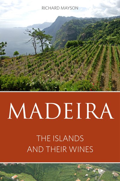 Cover for Richard Mayson · Madeira: The islands and their wines - The Infinite Ideas Classic Wine Library (Paperback Book) [New edition] (2016)