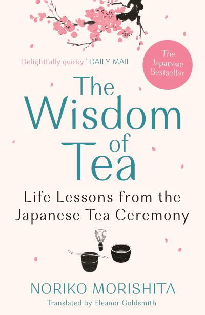 Cover for Noriko Morishita · The Wisdom of Tea: Life Lessons from the Japanese Tea Ceremony (Taschenbuch) [Main edition] (2021)