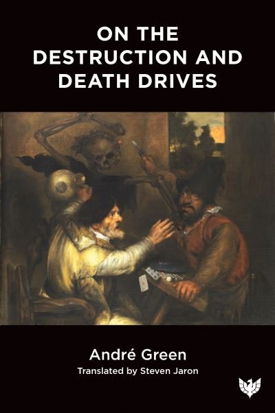 Cover for Andre Green · On the Destruction and Death Drives (Paperback Bog) (2023)