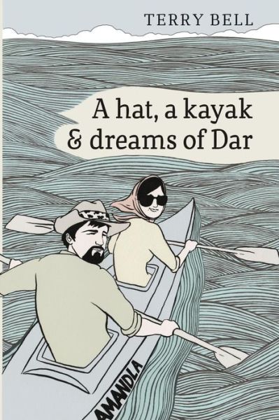 Cover for Terry Bell · A hat, a kayak and dreams of Dar (Paperback Book) (2017)