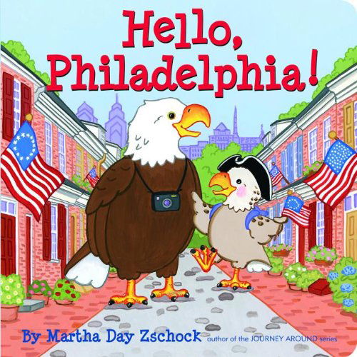 Cover for Martha Zschock · Hello Philadelphia! (Board book) [Brdbk edition] (2011)