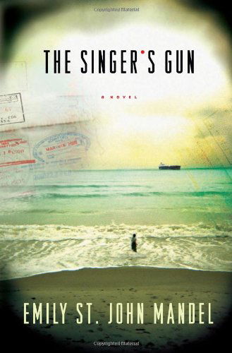 Cover for Emily St. John Mandel · The Singer's Gun (Inbunden Bok) (2009)