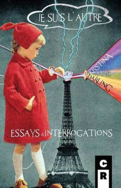 Cover for Kristina Marie Darling · Je Suis l'Autre: Essays &amp; Interrogations (Taschenbuch) (2017)