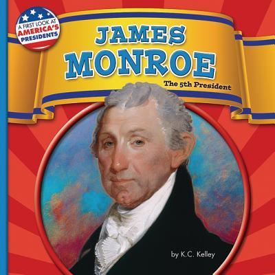 Cover for K. C. Kelley · James Monroe (Book) (2016)