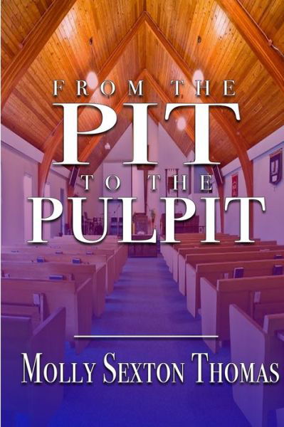 Cover for Molly Sexton Thomas · From the Pit to the Pulpit (Paperback Book) (2018)