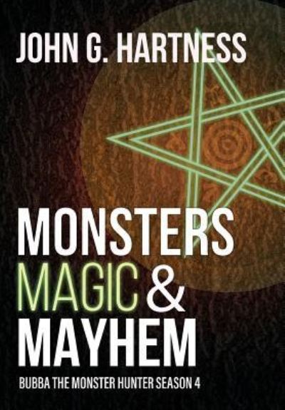 Cover for John G Hartness · Monsters, Magic, &amp; Mayhem (Hardcover Book) (2018)