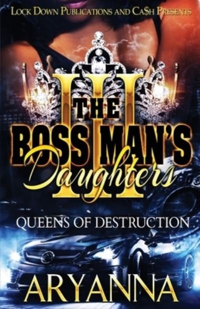 Cover for Aryanna · The Boss Man's Daughters 3: Queens of Destruction - Boss Man's Daughters (Taschenbuch) (2018)