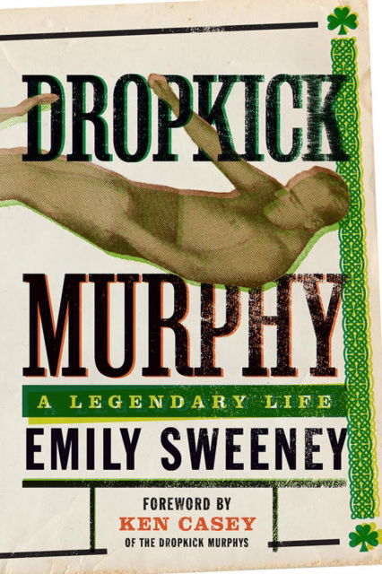 Cover for Emily Sweeney · Dropkick Murphy: A Legendary Life (Paperback Book) [New edition] (2023)