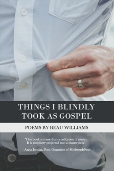 Cover for Beau Williams · Things I Blindly Took as Gospel (Paperback Book) (2021)