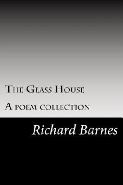 Cover for Richard Barnes · The Glass House (Paperback Bog) (2017)