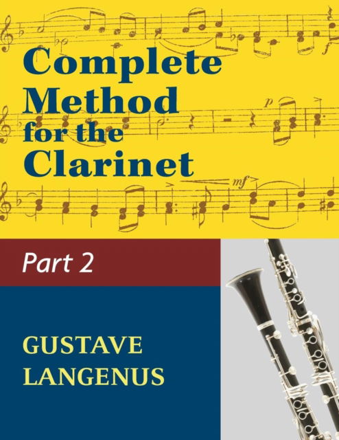 Cover for Gustave Langenus · Complete Method for the Clarinet (Taschenbuch) (2019)