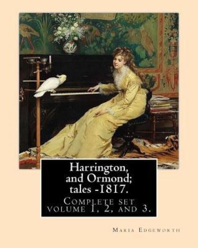 Cover for Maria Edgeworth · Harrington, and Ormond; Tales - 1817 (Novel). by (Paperback Book) (2017)