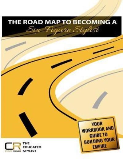Cover for Cyndi Renee · The Road Map to Becoming a Six-Figure Stylist (Pocketbok) (2017)