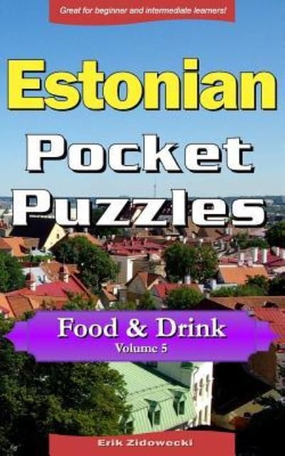 Cover for Erik Zidowecki · Estonian Pocket Puzzles - Food &amp; Drink - Volume 5 (Paperback Book) (2017)