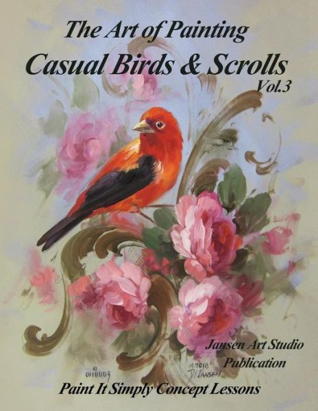 Cover for Jansen Art Studio · The Art of Painting Casual Birds and Scrolls Volume 3 (Paperback Book) (2018)