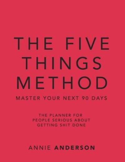 Cover for Annie Anderson · The Five Things Method (Paperback Book) (2017)