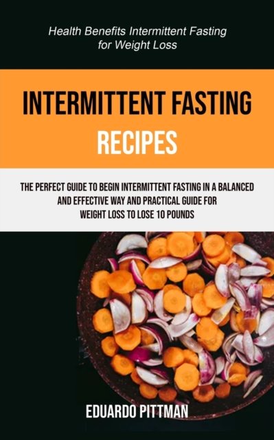 Cover for Eduardo Pittman · Intermittent Fasting Recipes (Paperback Book) (2019)