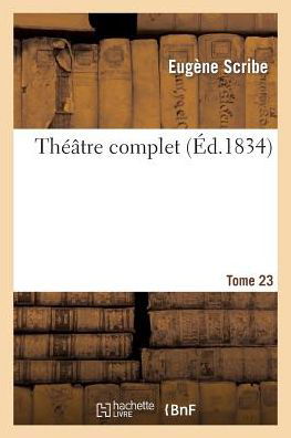 Cover for Scribe-e · Theatre Complet. Tome 23 (Taschenbuch) [French edition] (2013)