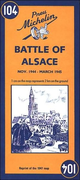 Michelin Historical Maps: Battle of Alsace : Bataille D'Alsace 1947 - Michelin - Livres - Michelin - 9782067002647 - 1 décembre 1997