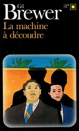 Cover for Gil Brewer · Machine a Decoudre (Carre Noir) (French Edition) (Pocketbok) [French edition] (1986)