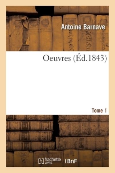 Cover for Antoine Barnave · Oeuvres. Tome 1 (Paperback Book) (2020)